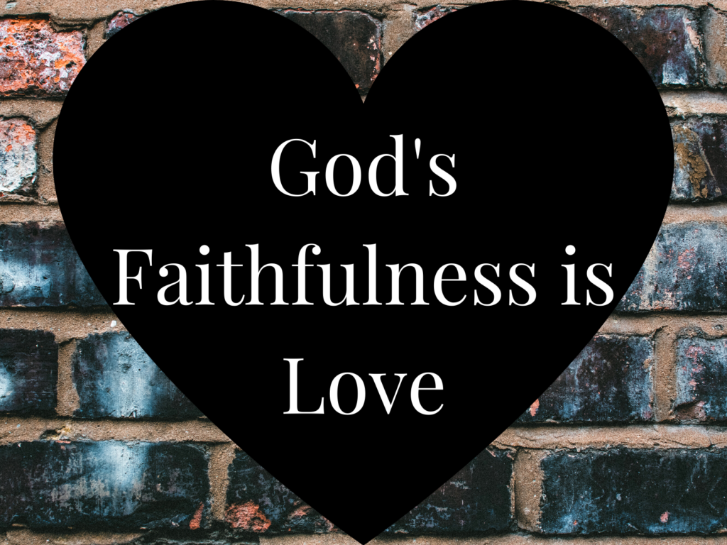 god-s-faithfulness-is-love-loving-theology